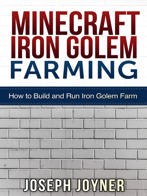 Title details for Minecraft Iron Golem Farming by Joseph Joyner - Available